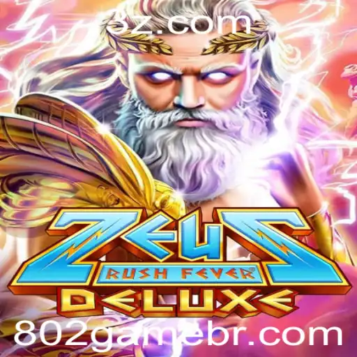Descubra o Universo de ZeusRushFeverDeluxe: A Aventura Inesquecível do 802game
